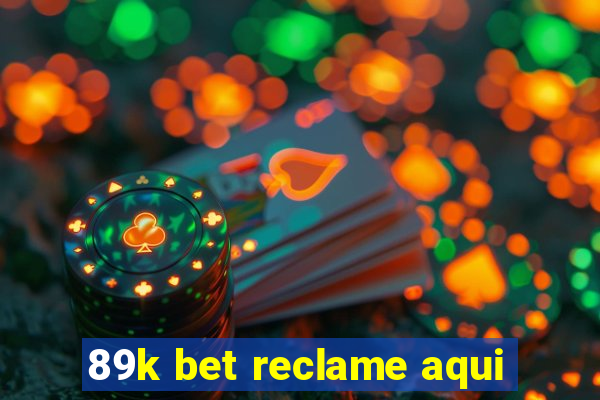 89k bet reclame aqui